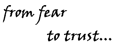 from fear to trust